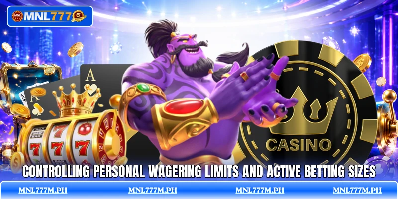 Controlling personal wagering limits and active betting sizes