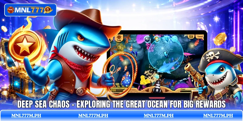 Deep Sea Chaos - Exploring The Great Ocean For Big Rewards