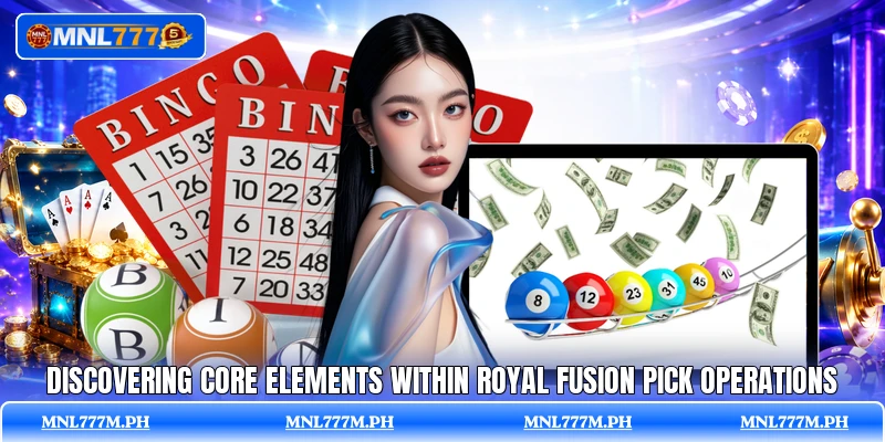 Discovering core elements within Royal Fusion Pick operations