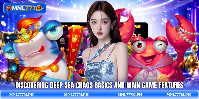Discovering Deep Sea Chaos basics and main game features