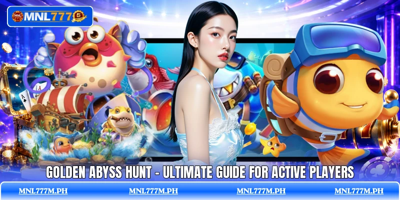 Golden Abyss Hunt - Ultimate Guide For Active Players