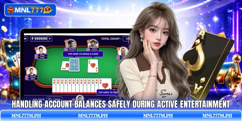 Handling account balances safely during active entertainment