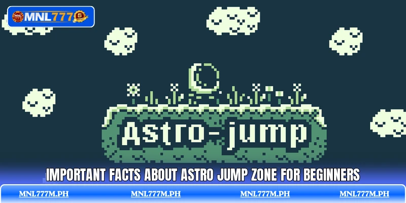 Important facts about Astro Jump Zone for beginners