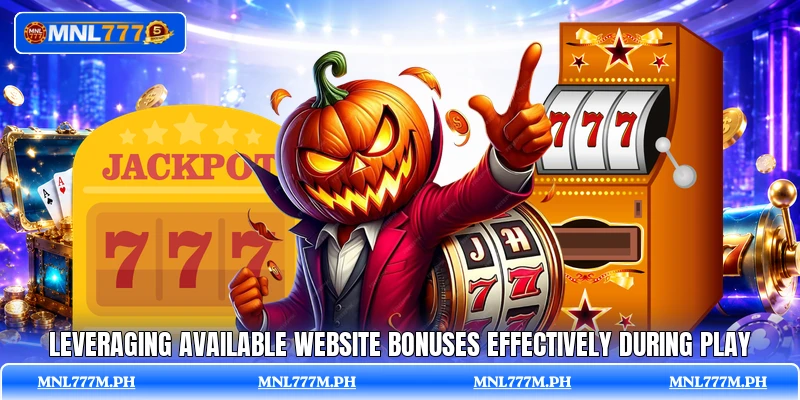 Leveraging available website bonuses effectively during play