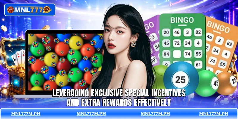 Leveraging exclusive special incentives and extra rewards effectively
