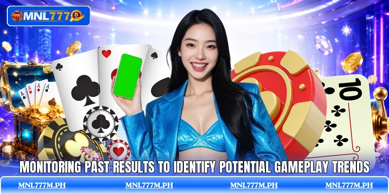 Monitoring past results to identify potential gameplay trends
