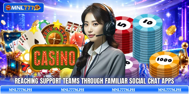 Reaching support teams through familiar social chat apps