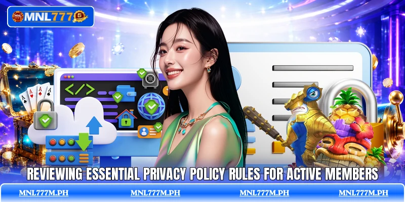 Reviewing essential privacy policy rules for active members Reviewing essential privacy policy rules for active members