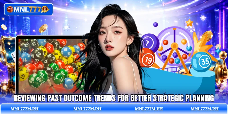 Reviewing past outcome trends for better strategic planning