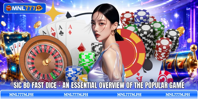 Sic Bo Fast Dice - An Essential Overview Of The Popular Game