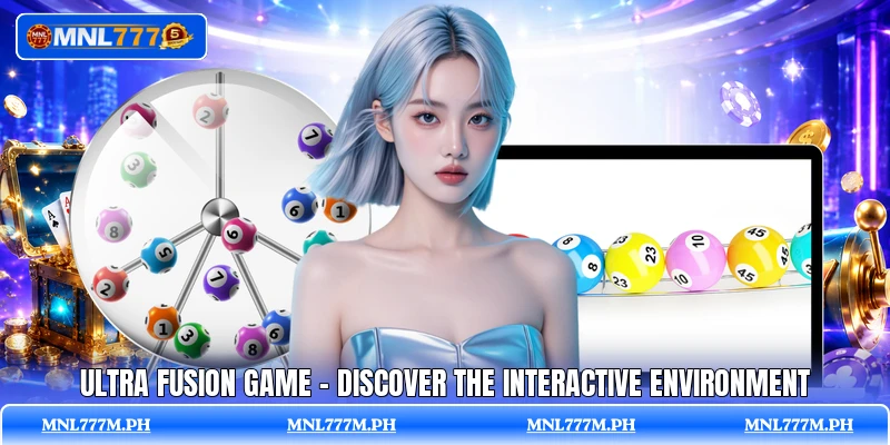 Ultra Fusion Game - Discover The Interactive Environment