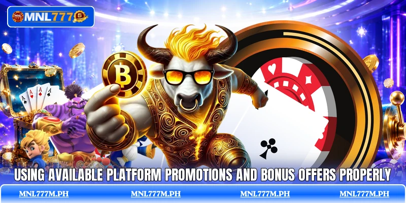 Using available platform promotions and bonus offers properly