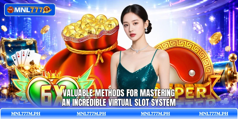 Valuable methods for mastering an incredible virtual slot system