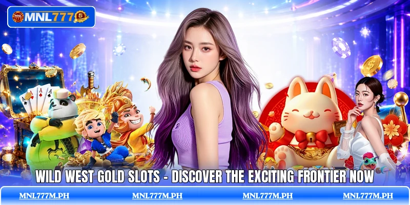Wild West Gold Slots - Discover The Exciting Frontier Now